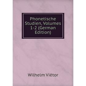 

Книга Phonetische Studien, Volumes 1-2 (German Edition)