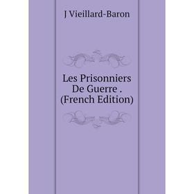 

Книга Les Prisonniers De Guerre