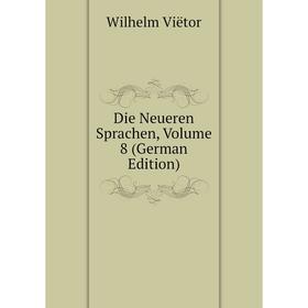 

Книга Die Neueren Sprachen, Volume 8 (German Edition)