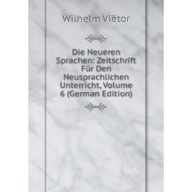 

Книга Die Neueren Sprachen: Zeitschrift Für Den Neusprachlichen Unterricht, Volume 6 (German Edition)