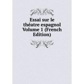 

Книга Essai sur le théatre espagnol Volume 1 (French Edition)