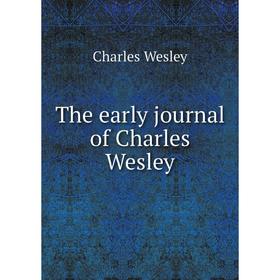 

Книга The early journal of Charles Wesley