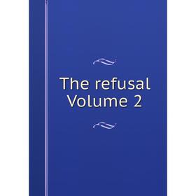 

Книга The refusal Volume 2