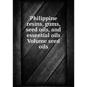 

Книга Philippine resins, gums, seed oils, and essential oils Volume seed oils