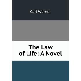 

Книга The Law of Life: A Novel