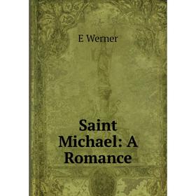 

Книга Saint Michael: A Romance
