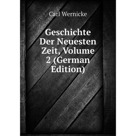 

Книга Geschichte Der Neuesten Zeit, Volume 2 (German Edition)