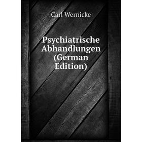 

Книга Psychiatrische Abhandlungen (German Edition)