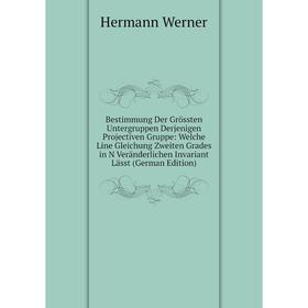 

Книга Bestimmung Der Grössten Untergruppen Derjenigen Projectiven Gruppe: Welche Line Gleichung Zweiten Grades in N Veränderlichen Invariant Lässt (Ge