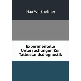 

Книга Experimentelle Untersuchungen Zur Tatbestandsdiagnostik