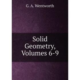 

Книга Solid Geometry, Volumes 6-9