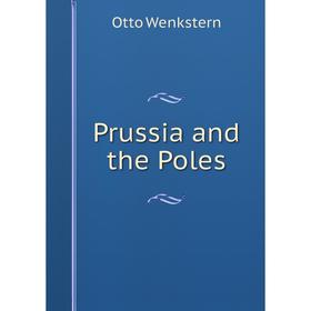 

Книга Prussia and the Poles
