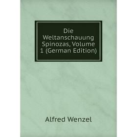 

Книга Die Weltanschauung Spinozas, Volume 1 (German Edition)