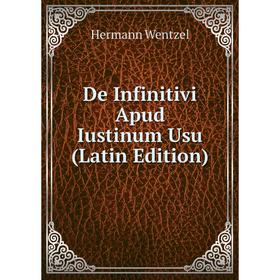 

Книга De Infinitivi Apud Iustinum Usu (Latin Edition)