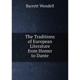 

Книга The Traditions of European Literature from Homer to Dante