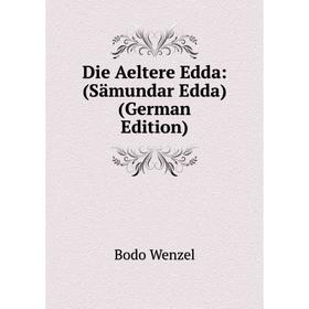 

Книга Die Aeltere Edda: (Sämundar Edda) (German Edition)