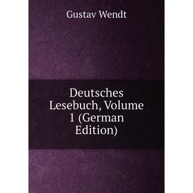

Книга Deutsches Lesebuch, Volume 1 (German Edition)