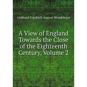 

Книга A View of England Towards the Close of the Eighteenth Century, Volume 2