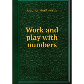 

Книга Work and play with numbers