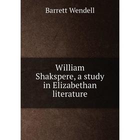 

Книга William Shakspere, a study in Elizabethan literature
