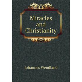 

Книга Miracles and Christianity