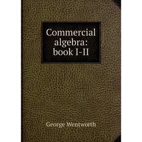 

Книга Commercial algebra: book I-II