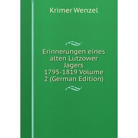 

Книга Erinnerungen eines alten Lutzower Jagers 1795-1819 Volume 2 (German Edition)