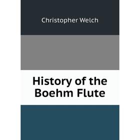 

Книга History of the Boehm Flute