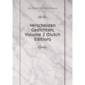 

Книга Verscheiden Gedichten, Volume 2 (Dutch Edition)