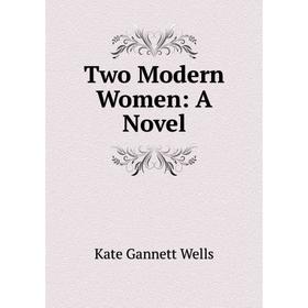 

Книга Two Modern Women: A Novel