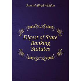 

Книга Digest of State Banking Statutes