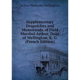 

Книга Supplementary Despatches and Memoranda of Field Marshal Arthur, Duke of Wellington, K. G. (French Edition)