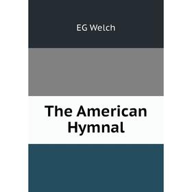 

Книга The American Hymnal