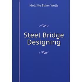

Книга Steel Bridge Designing