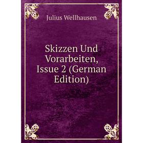 

Книга Skizzen Und Vorarbeiten, Issue 2 (German Edition)