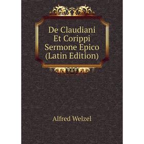 

Книга De Claudiani Et Corippi Sermone Epico (Latin Edition)