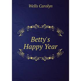 

Книга Betty's Happy Year