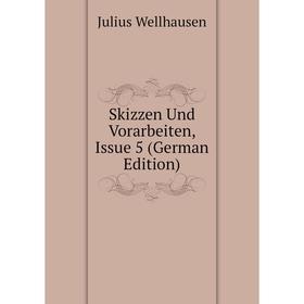 

Книга Skizzen Und Vorarbeiten, Issue 5 (German Edition)