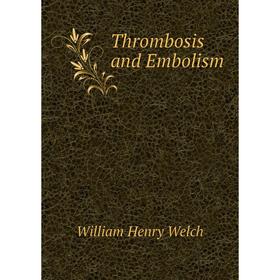 

Книга Thrombosis and Embolism