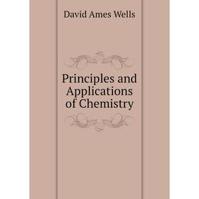 

Книга Principles and Applications of Chemistry