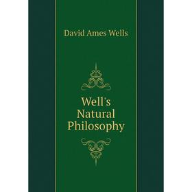 

Книга Well's Natural Philosophy