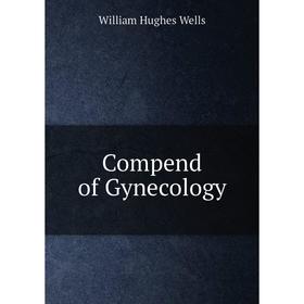 

Книга Compend of Gynecology