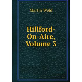 

Книга Hillford-On-Aire, Volume 3