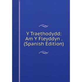 

Книга Y Traethodydd: Am Y Fleyddyn. (Spanish Edition)