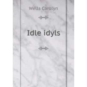 

Книга Idle idyls