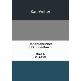 

Книга Hohenlohisches UrkundenbuchBand 2. 1311-1350