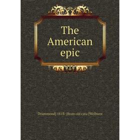 

Книга The American epic