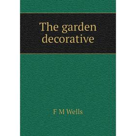 

Книга The garden decorative