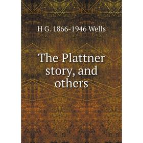 

Книга The Plattner story, and others
