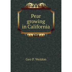 

Книга Pear growing in California